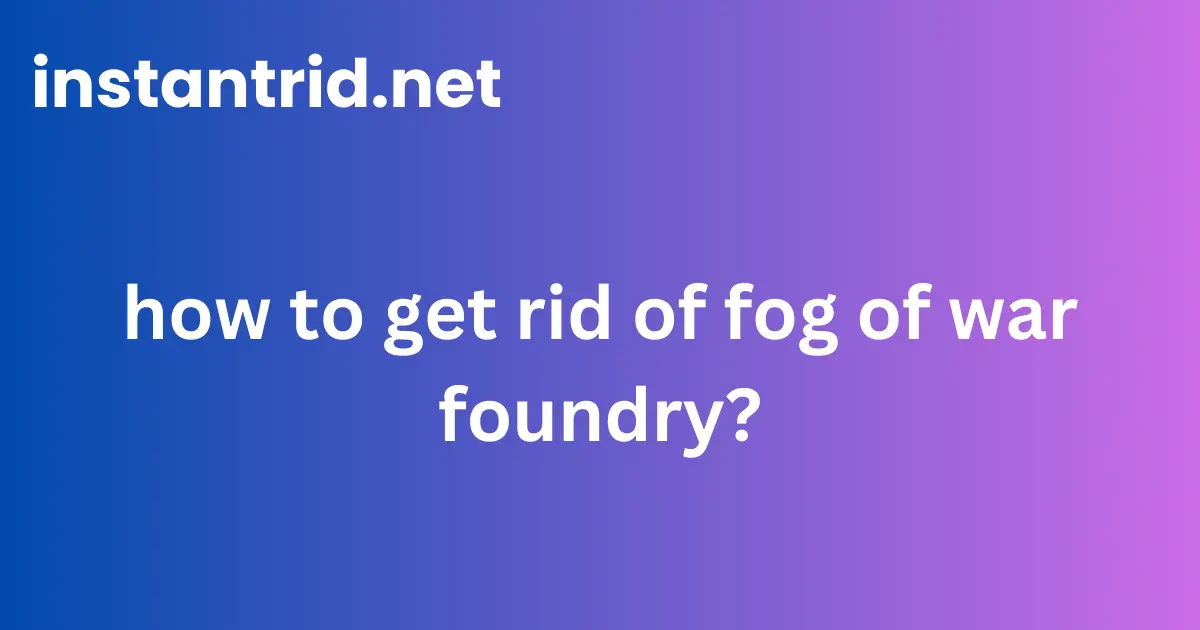 fog of war foundry