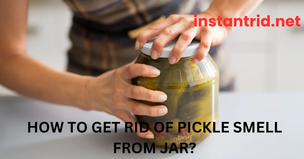 how to get rid of pickle smell from jar